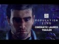 Population Zero - Cinematic Launch Trailer