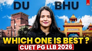 DU LLB vs BHU LLB 2026 | Best Law College for CUET PG LLB Aspirants