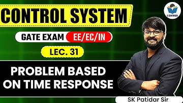 Lec 31 Problem Based on Time Response || Control System for GATE Exam || G Centrick