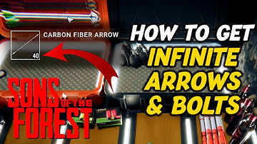 How To Get Infinite Carbon Fiber Arrows And Bolts In Sons Of The Forest