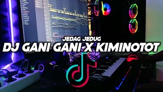 DJ GANI GANI X KIMINOTOT 🎶REMIX FULL BASS 🔊TERBARU2021 BY FERNANDO BASS