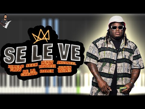 Se Le Ve - Sech,Arcangel,Dimelo Flow,Dalex,Lenny Tavarez,De La Ghetto,Justin Quiles