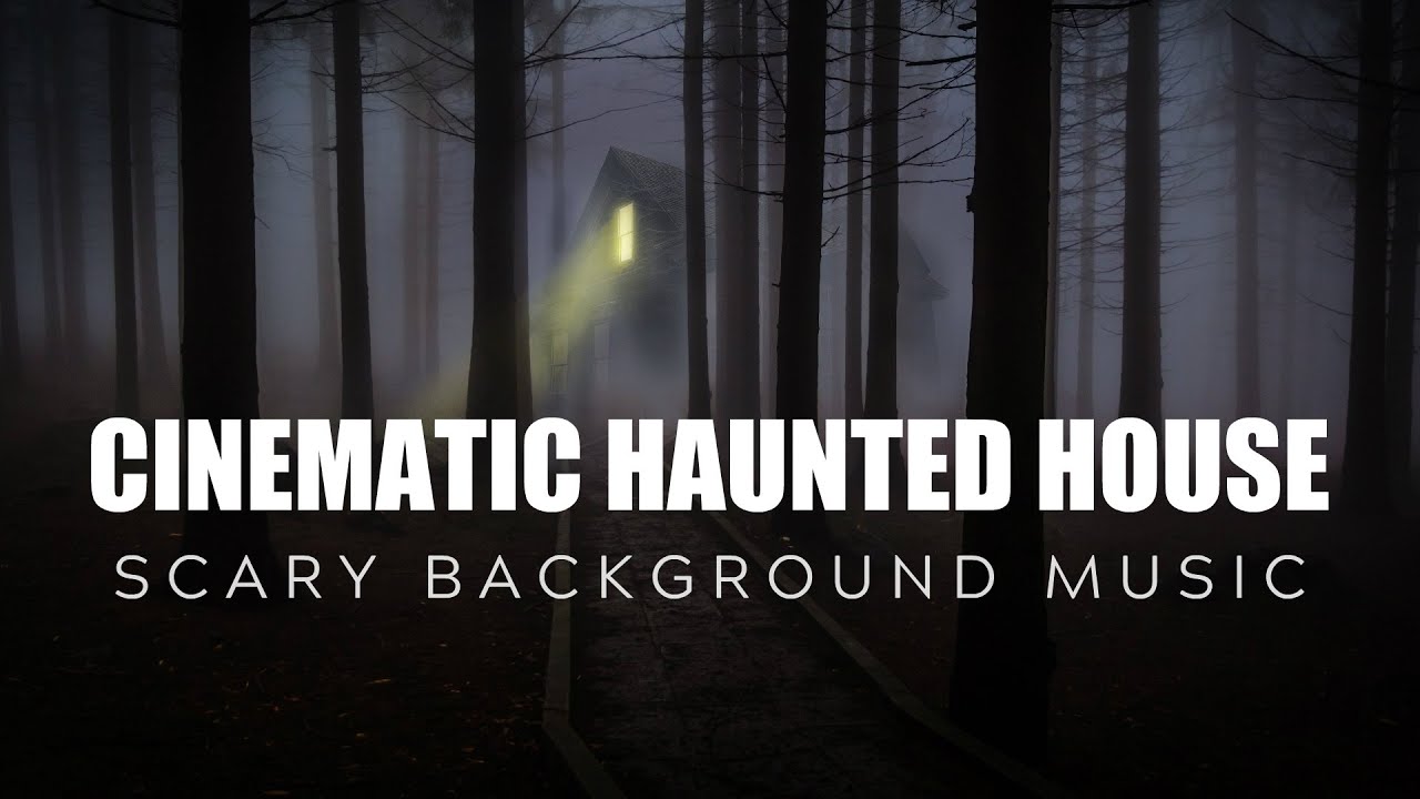 Cinematic Haunted House - Scary Background music - Halloween