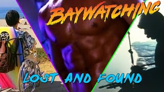 Baywatching: Lost and Found