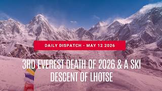 3rd Everest Death of 2026 & A Ski Descent of Lhotse