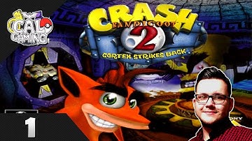 CAL GAMING Plays - Crash Bandicoot 2: Cortex Strikes Back - Part 1