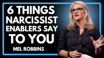 🔥 6 Things Narcissist Enablers Say to You | MEL ROBBINS