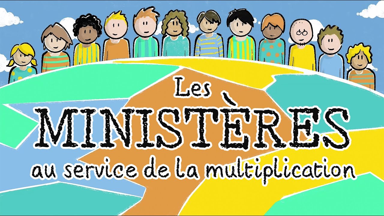 Les ministères au service de la multiplication.