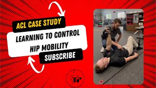 ACL Case Study: Learing to Control Hip Mobility / Total Performance