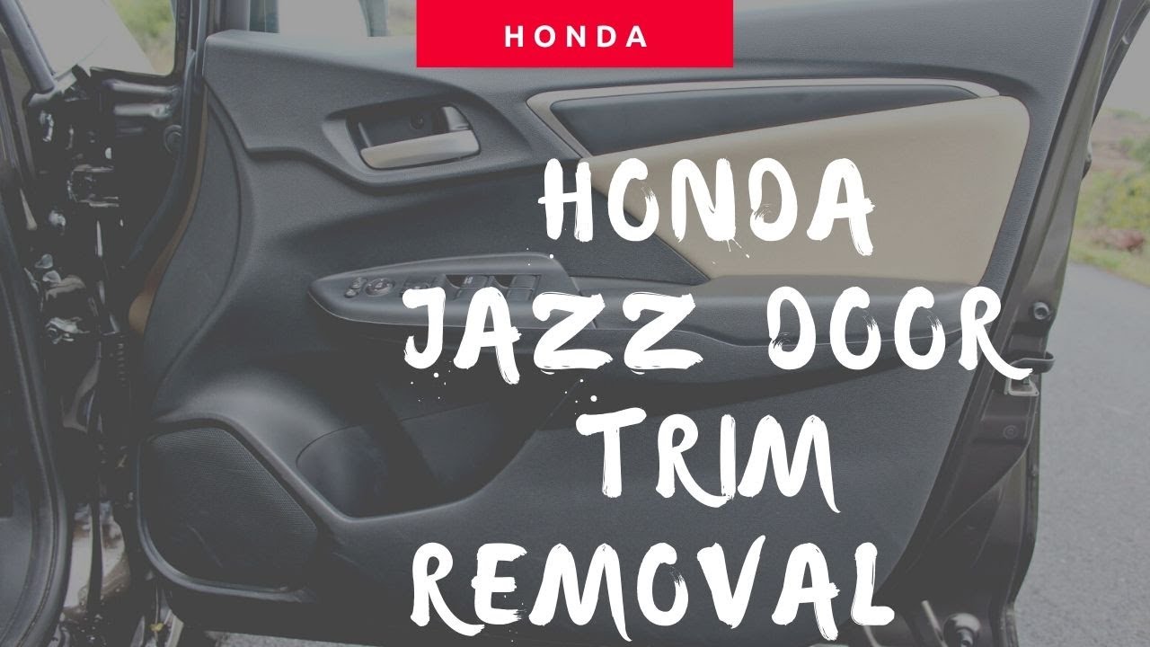 How To Remove Honda Jazz/Fit Door Trim - Youtube