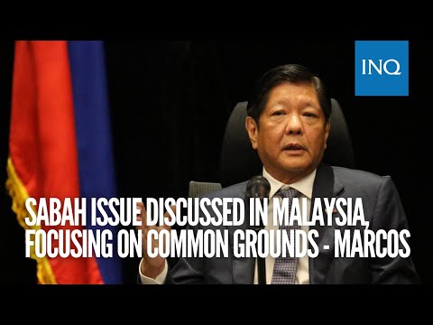 Bongbong Marcos says Sabah issue discussed in Malaysia, focusing on common grounds