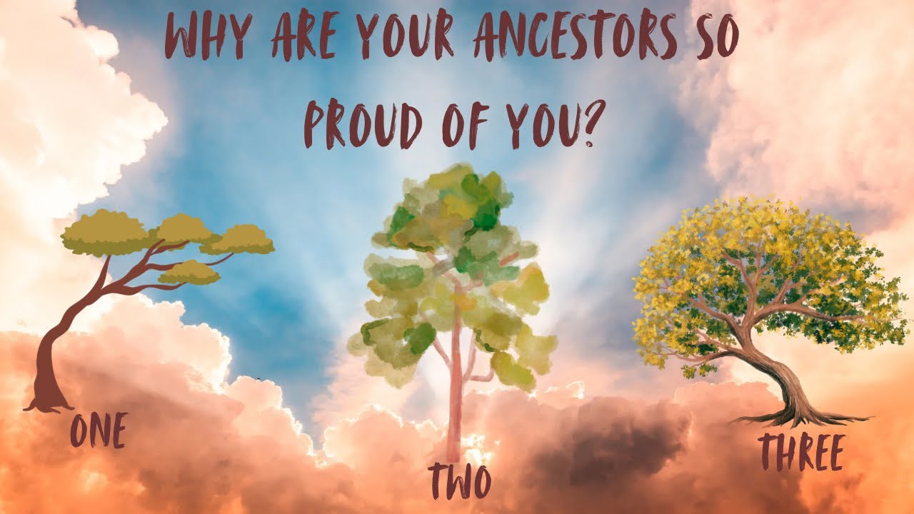 How you are making your ancestors proud? Pick a Card Reading