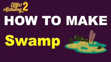 How to Make Swamp in Little Alchemy 2? | Step by Step Guide!