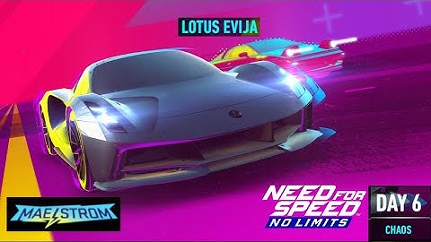 NFS No Limits Maelstrom Lotus Evija - Day 6 (Chaos)