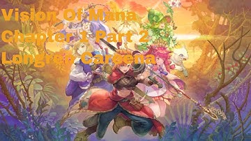 Vision Of Mana Chaper 1 Part 2 Longren Careena