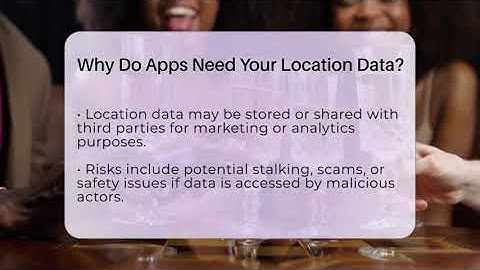 Why Do Apps Need Your Location Data? - Everyday-Networking