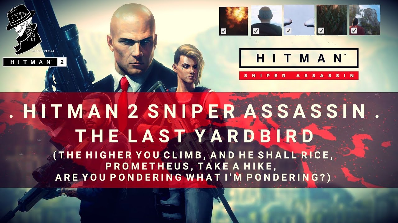 HITMAN 2 Sniper Assassin | 5 Challenges in 1 | The Higher You Climb, And He Shall Rice & More