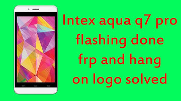 intex aqua q7 pro flashing done frp removed