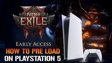Path Of Exile 2: How To Preload POE2 Early Access On PS5