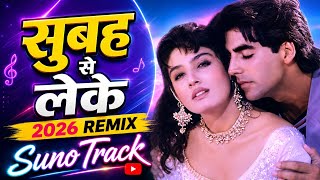 Subha Se Leke Shaam Tak | Bollywood DJ Remix | 2026 Remix | Old Is Gold Song | SunoTrack