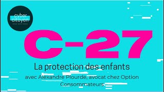 Le projet de loi C-27 et la protection des enfants