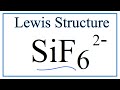 SiF6 2- Ion and Lewis Structure Concepts