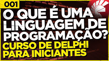 LINGUAGEM DE PROGRAMAÇÃO E ALGORITIMO | 001 | CURSO DE DELPHI PARA INICIANTES