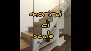 Morirai Di Scale Originale