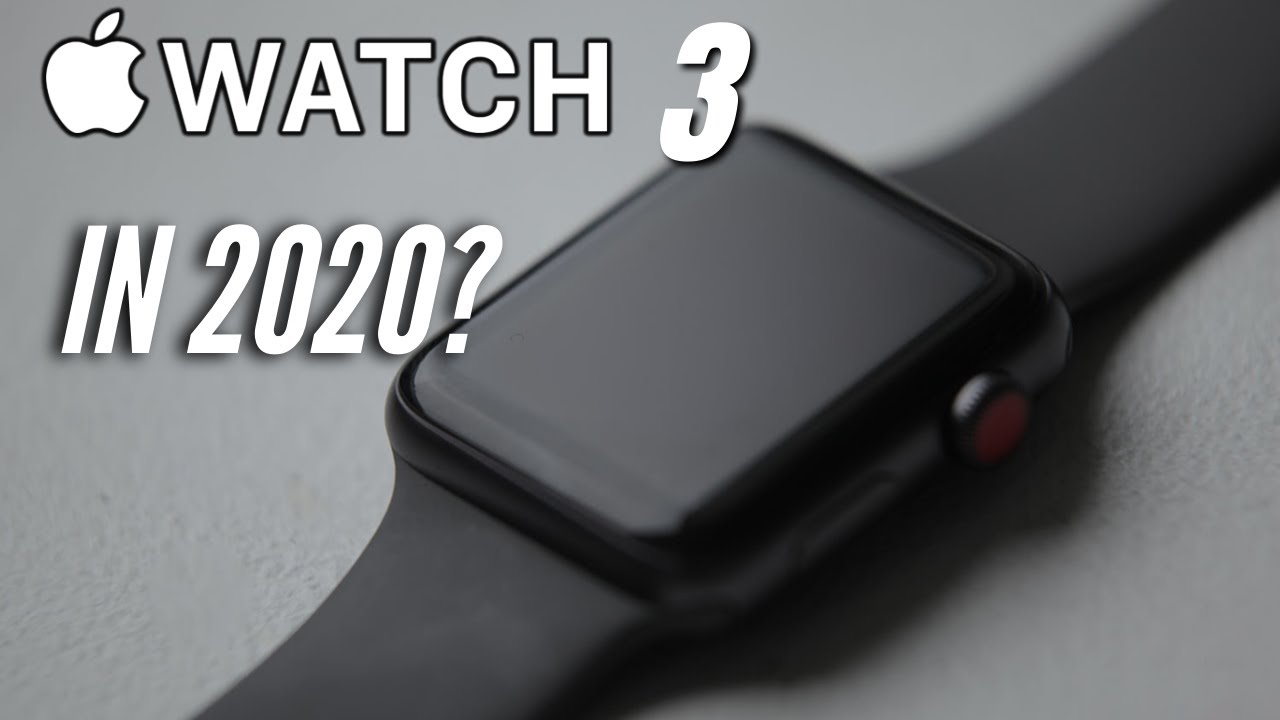 Should You Buy the Apple Watch Series 3 in Late 2020? - YouTube