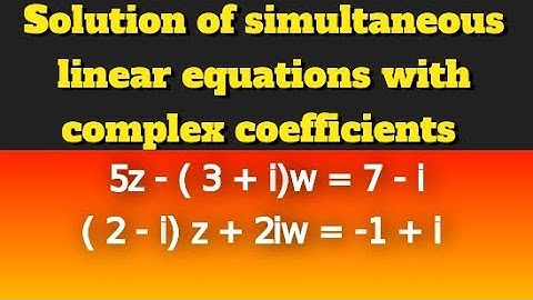 LECTURE # 12 || Simultaneous linear equations with complex coefficients Example 11th Maths KPK BOARD