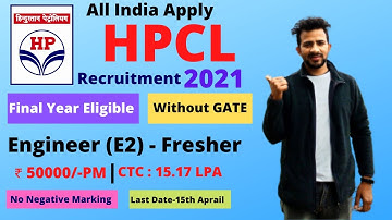 HPCL recruitment 2021 without GATE | CTC : 15.17 LPA | Final Year Eligible | No Negative marking