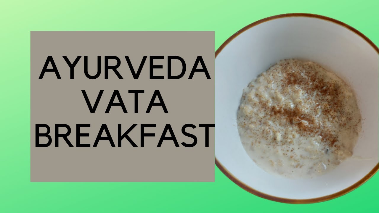 Ayurveda Vata Breakfast Delicious Healthy Easy YouTube