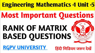 Most Important Questions || Engineering Mathematics -1,Rank of Matrix|| RGPV Bhopal