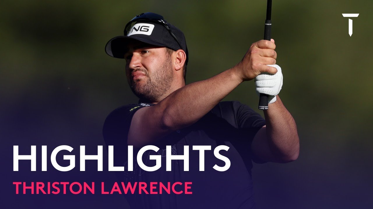 Thriston Lawrence Round 3 Highlights | 2022 Omega European Masters