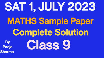SAT 1(July 2023) Exam, Maths Sample Paper Complete Solution,  Class 9th, HBSE