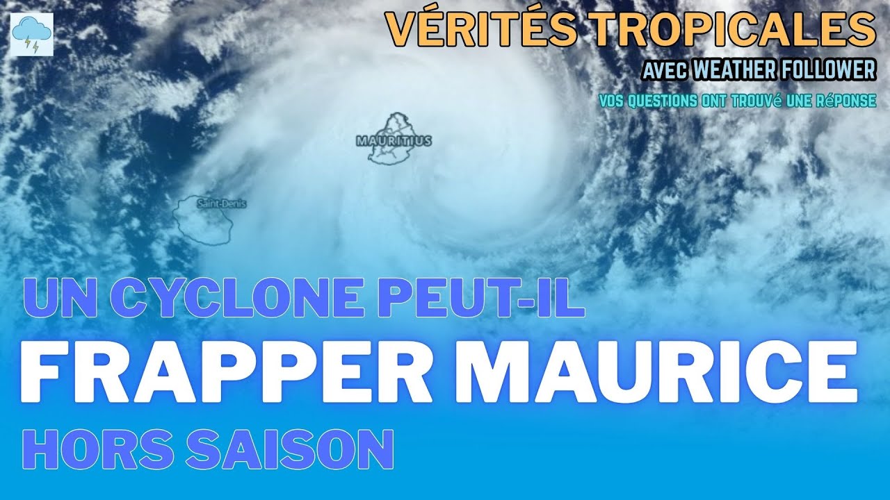 Un cyclone peut-il frapper l’île Maurice pendant l’intersaison ?