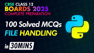 100 Solved MCQs | File Handling In Python | Complete Preparation CBSE Class XII