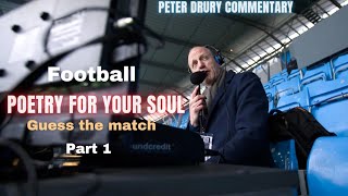 Football "poetry for your soul" {by Peter Drury}🤩🔥 Guess the match!
