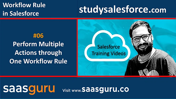 06 Perform multiple actions through single workflow rule in Salesforce | Salesforce Training Videos