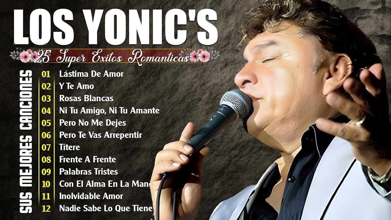 Los Yonics 💖 20 Canciones Legendarias | Éxitos Románticos Inolvidables para el Corazón