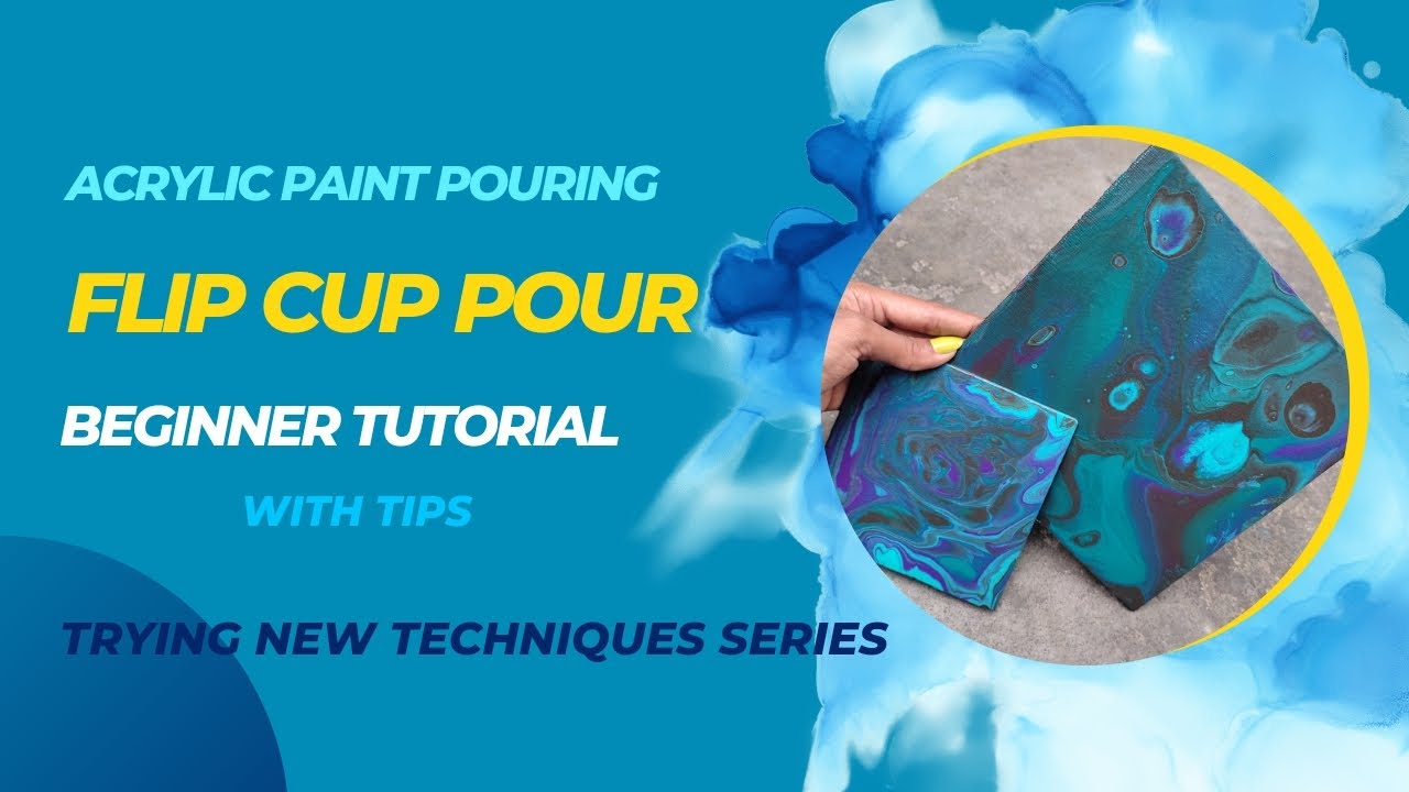 Fluid art | Flip Cup Pour | Full Tutorial for beginners - YouTube