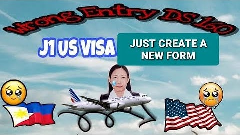 DS 160 Wrong Entry and What to do? Bound to #USA