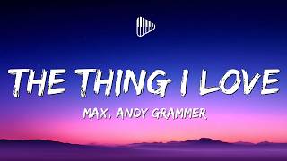 Max Andy Grammer  The Thing I Love s