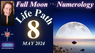 Life Path 8 - FULL MOON May 23, 2024 - *Numerology* Forecast #numerology #energy #moon #sagittarius