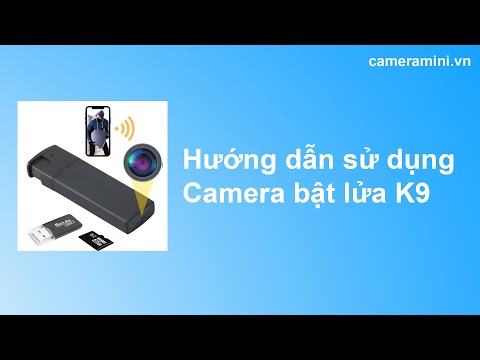 Hướng dẫn sử dụng camera mini bật lửa K9 với ứng dụng lookcam