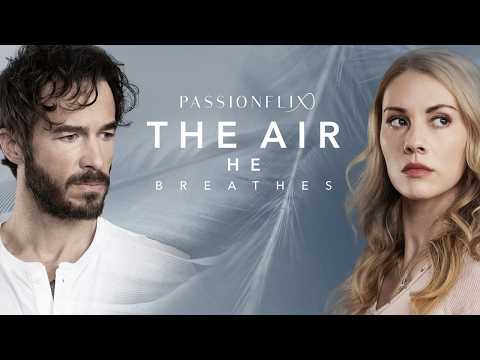 The Air He Breathes | Full Movie | Passionflix