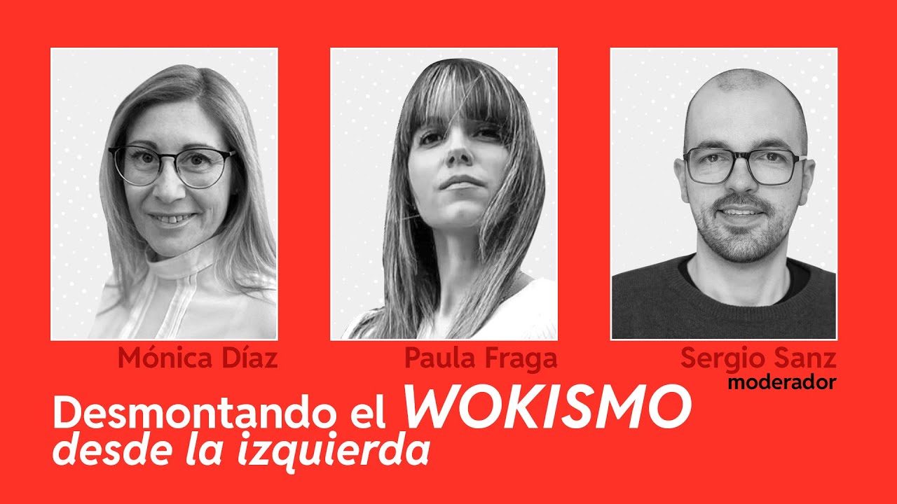 Desmontando el wokismo desde la izquierda