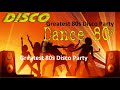 Greatest 80s Disco Party  by [Dj Miltos]