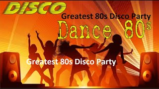 Greatest 80s Disco Party  by [Dj Miltos]