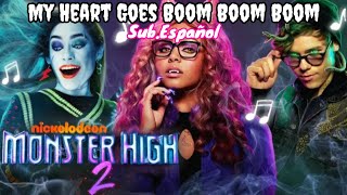 Monster High 2, The Movie - My Heart Goes Boom Boom Boom [Sub.Español & Lyrics] 🖤 KingPierre